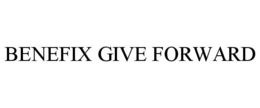 BENEFIX GIVE FORWARD trademark