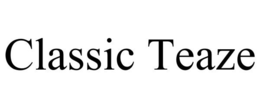 CLASSIC TEAZE trademark