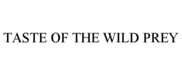 TASTE OF THE WILD PREY trademark
