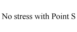 NO STRESS WITH POINT S trademark