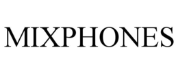 MIXPHONES trademark
