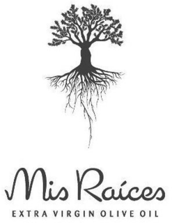 MIS RAÍCES EXTRA VIRGIN OLIVE OIL trademark