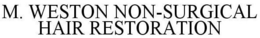 M. WESTON NON-SURGICAL HAIR RESTORATION trademark