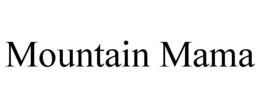 MOUNTAIN MAMA trademark