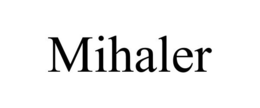MIHALER trademark