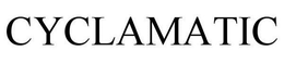 CYCLAMATIC trademark
