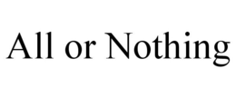 ALL OR NOTHING trademark