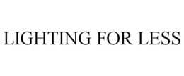 LIGHTING FOR LESS trademark