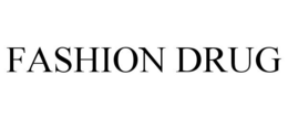FASHION DRUG trademark