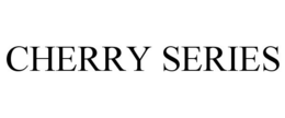 CHERRY SERIES trademark