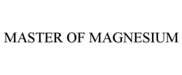 MASTER OF MAGNESIUM trademark