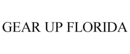 GEAR UP FLORIDA trademark
