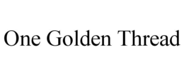 ONE GOLDEN THREAD trademark