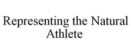 REPRESENTING THE NATURAL ATHLETE trademark