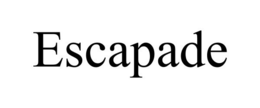ESCAPADE trademark