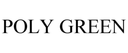 POLY GREEN trademark
