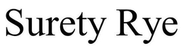 SURETY RYE trademark