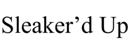 SLEAKER'D UP trademark
