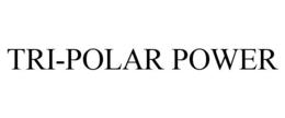 TRI-POLAR POWER trademark