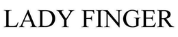 LADY FINGER trademark