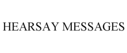 HEARSAY MESSAGES trademark