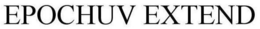 EPOCHUV EXTEND trademark