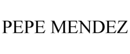 PEPE MENDEZ trademark