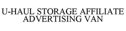 U-HAUL STORAGE AFFILIATE ADVERTISING VAN trademark