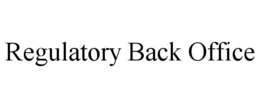 REGULATORY BACK OFFICE trademark