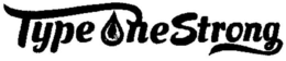 TYPE ONE STRONG trademark
