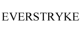 EVERSTRYKE trademark