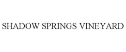 SHADOW SPRINGS VINEYARD trademark