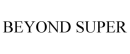 BEYOND SUPER trademark