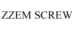 ZZEM SCREW trademark