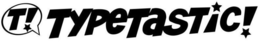 T! TYPETASTIC! trademark