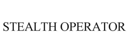 STEALTH OPERATOR trademark