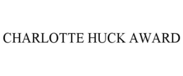 CHARLOTTE HUCK AWARD trademark