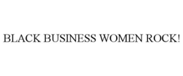 BLACK BUSINESS WOMEN ROCK! trademark