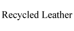 RECYCLED LEATHER trademark