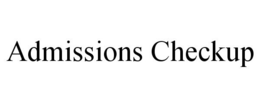 ADMISSIONS CHECKUP trademark
