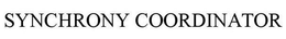 SYNCHRONY COORDINATOR trademark