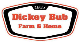 1955 DICKEY BUB FARM & HOME trademark