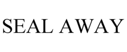 SEAL AWAY trademark