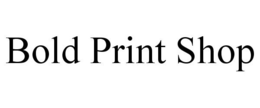 BOLD PRINT SHOP trademark