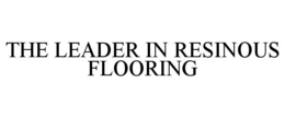 THE LEADER IN RESINOUS FLOORING trademark