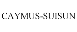 CAYMUS-SUISUN trademark