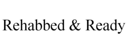 REHABBED & READY trademark