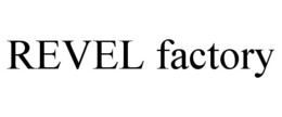 REVEL FACTORY trademark