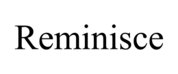 REMINISCE trademark