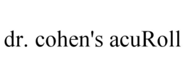 DR. COHEN'S ACUROLL trademark